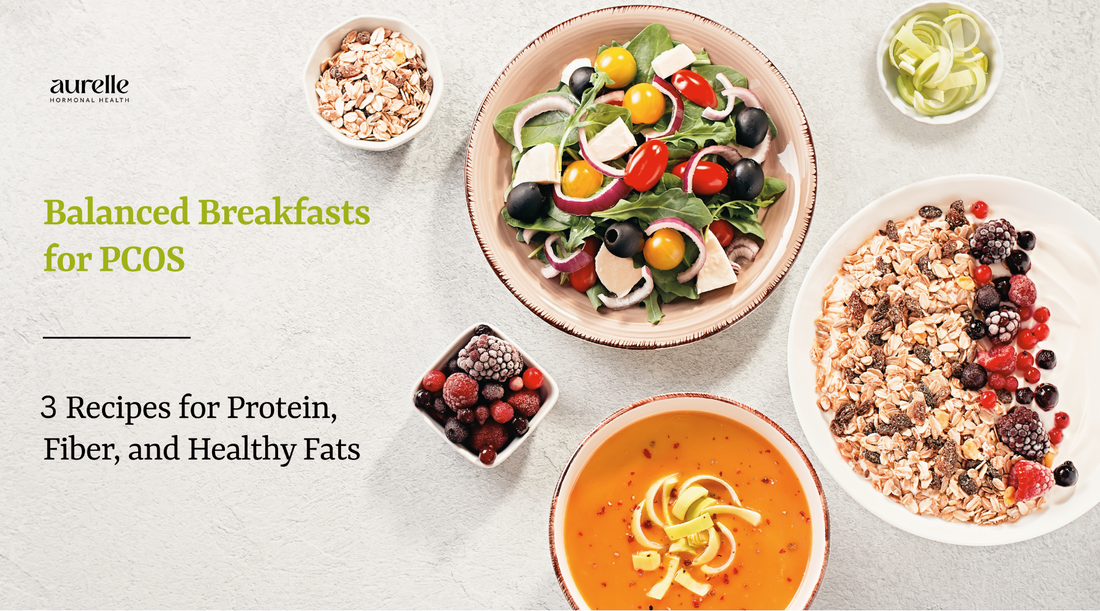 3 PCOS Breakfast Recipes for a Protein-Rich, High-Fiber, and Good Fat-Filled Start for Hormonal Health, PCOS products, Benefits for PCOS, Breakfast for PCOS